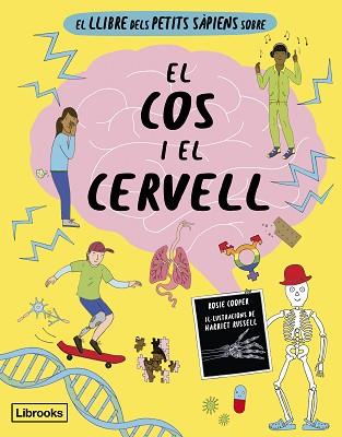 LLIBRE DELS PETITS SÀPIENS SOBRE EL COS I EL CERVELL | 9788412725384 | COOPER, ROSIE