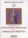 SANTUARIOS MARIANOS DE ANDALUCIA ORIENTAL | 9788474904758 | VARIS