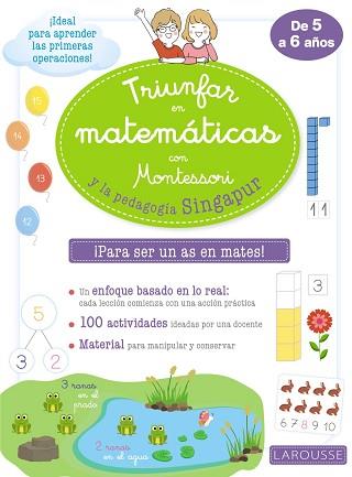 TRIUNFAR EN MATEMÁTICAS CON MONTESSORI Y LA PEDAGOGÍA SINGAPUR | 9788418100291 | LAROUSSE EDITORIAL