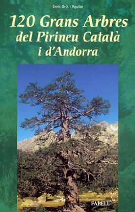 120 GRANS ARBRES DEL PIRINEU CATALA I D'ANDORRA | 9788495695789 | ORUS AGUILAR, ENRIC