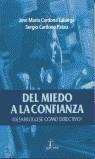 DEL MIEDO A LA CONFIANZA | 9788479785314 | CARDONA LABARGA, JOSE MARIA