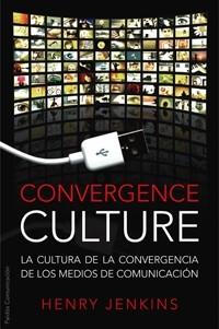 CONVERGENCE CULTURE ( CULTURA DE LA CONVERGENCIA DE ... ) | 9788449321535 | JENKINS, HENRY