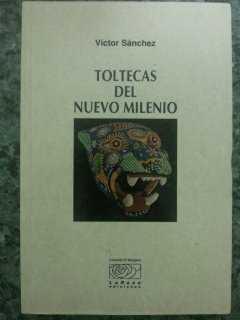 TOLTECAS DEL NUEVO MILENIO | 9788488931016 | PEREDA SANCHEZ, VICTOR MANUEL (SANCHEZ,