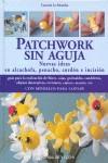 PATCHWORK SIN AGUJA NUEVAS IDEAS | 9788431528638 | SALANDRA, CARMELA LA