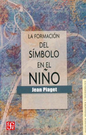 FORMACION DEL SIMBOLO EN EL NIÑO LA | 9789681602703 | PIAGET, JEAN