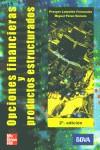 OPCIONES FINANCIERAS Y PRODUCTOS ESTRUCTURADOS (2 ED.2003) | 9788448139261 | LAMOTHE FERNANDEZ, PROSPER