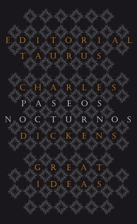 PASEOS NOCTURNOS (SERIE GREAT IDEAS 25) | 9788430602223 | DICKENS, CHARLES