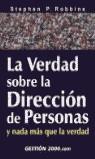 VERDAD SOBRE LA DIRECCION DE PERSONAS, LA | 9788480888240 | ROBBINS, STEPHEN P.