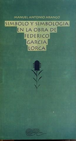 SIMBOLO Y SIMBOLOGIA EN LA OBRA DE GARCIA LORCA | 9788424506919 | ARANGO, MANUEL ANTONIO