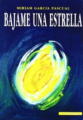 BAJAME UNA ESTRELLA | 9788487746024 | GARCIA PASCUAL, MIRIAM