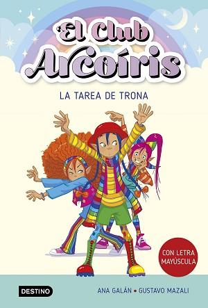 CLUB ARCOIRIS 3. LA TAREA DE TRONA | 9788408274216 | GALÁN, ANA