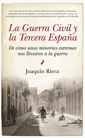 LA GUERRA CIVIL Y LA TERCERA ESPAÑA | 9788416776252 | RIERA GINESTAR, JOAQUÍN