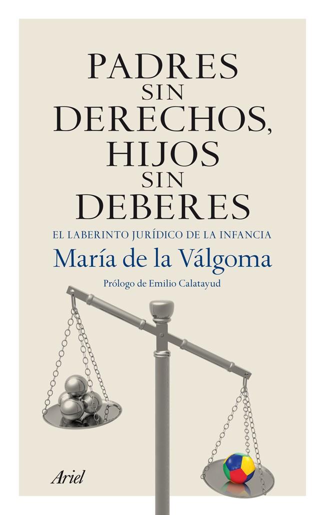 PADRES SIN DERECHOS, HIJOS SIN DEBERES | 9788434406070 | MARÍA DE LA VÁLGOMA