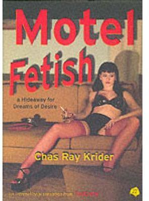 MOTEL FETISH (CHAS KRIDER) INT. | 9783822814390 | KRIDER, CHAS RAY