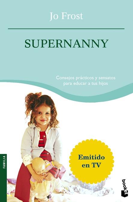 SUPERNANNY ( CONSEJOS PRACTICOS Y SENSATOS ... ) | 9788408076766 | FROST, JO