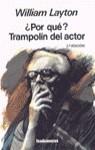 POR QUE? TRAMPOLIN DEL ACTOR | 9788424505660 | LAYTON, WILLIAM