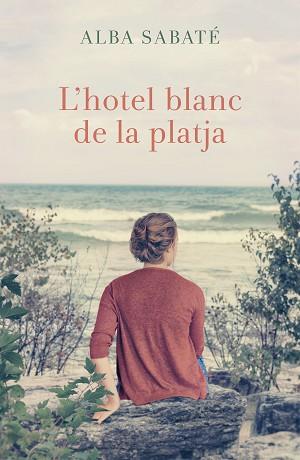 L'HOTEL BLANC DE LA PLATJA | 9788466420983 | SABATÉ VILLAGRASA, ALBA