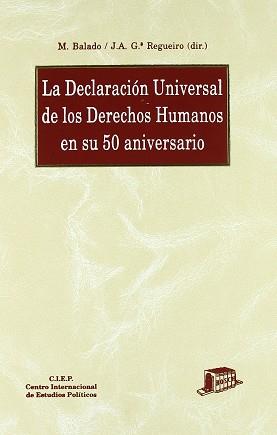 DECLARACION UNIVERSAL DE LOS DERECHOS HUMANOS EN SU 50 ANIVE | 9788476764831 | BALADO, M.