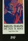 MILES DAVIS DEL JAZZ AL ROCK | 9788482189901 | PEREZ SILOS, ANGEL