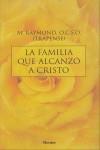 FAMILIA QUE ALCANZO A CRISTO, LA | 9788425411700 | RAYMOND, M. (JOSEPH DAVID FLANAGAN)