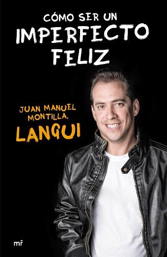 CÓMO SER UN IMPERFECTO FELIZ | 9788427041509 | JUAN MANUEL MONTILLA «EL LANGU