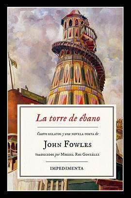 LA TORRE DE ÉBANO | 9788416542833 | FOWLES, JOHN