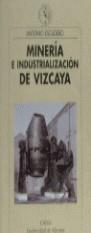 MINERIA E INDUSTRIALIZACION DE VIZCAYA | 9788474239058 | ESCUDERO, ANTONIO