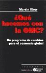 QUE HACEMOS CON LA OMC ? | 9788474266627 | KHOR, MARTIN