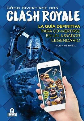 CÓMO DIVERTIRSE CON CLASH ROYALE | 9788893672887 | AA, VV