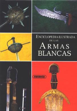 ENCICLOPEDIA ILUSTRADA DE LAS ARMAS BLANCAS | 9788430599882 | SACH, JAN