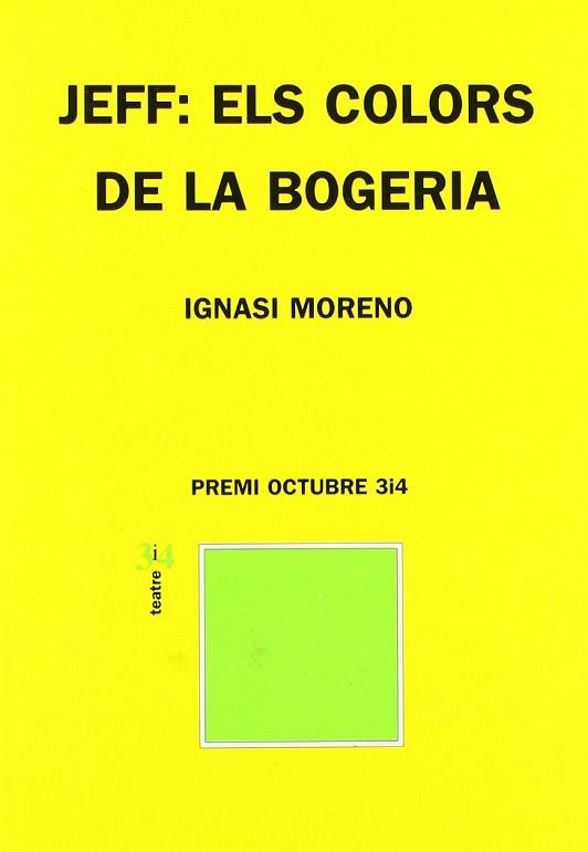 JEFF: ELS COLORS DE LA BOGERIA ( PREMI OCTUBRE 3 I 4 ) | 9788475027432 | MORENO, IGNASI