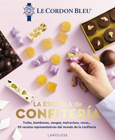 ESCUELA DE CONFITERÍA. LE CORDON BLEU® | 9788410124509 | LE CORDON BLEU®