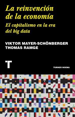 LA REINVENCIÓN DE LA ECONOMÍA | 9788417141943 | MAYER-SCHÖNBERGER, VIKTOR / RAMGE, THOMAS