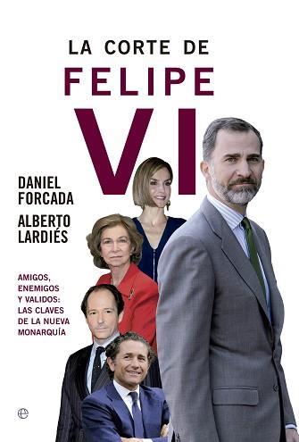 LA CORTE DE FELIPE VI | 9788490604496 | FOLCADA, DANIEL / LARDIÉS GALARRETA, ALBERTO