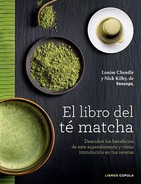 EL LIBRO DEL TÉ MATCHA | 9788448022839 | CHEADLE, LOUISE / KILBY, NICK