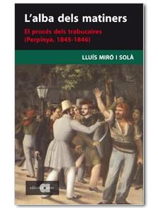 ALBA DELS MATINERS TRABUCAIRES PERPINYA 1845-1846 | 9788495916860 | MIRO SOLA, LLUIS