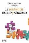 RESILIENCIA RESISTIR Y REHACERSE, LA | 9788474329698 | MANCIAUX, MICHEL