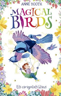 MAGICAL BIRDS 3. ELS CARAGOLETS BLAUS | 9788424664220 | BOOTH, ANNE