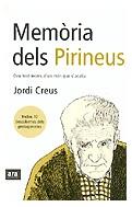 MEMORIA DELS PIRINEUS (DEU TESTIMONIS D'UN MON QUE S'ACABA) | 9788496201293 | CREUS, JORDI