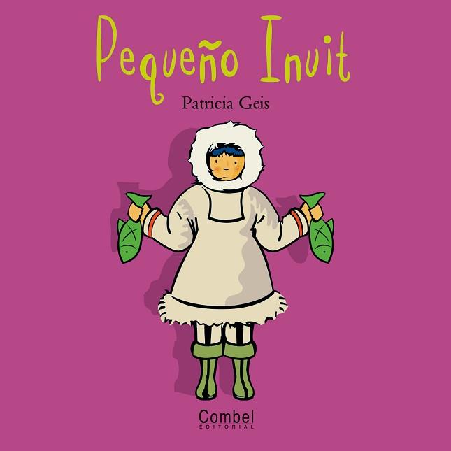 PEQUEÑO INUIT (NIÑOS DEL MUNDO) | 9788478643479 | GEIS, PATRICIA