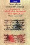 RAICES DEL CALCULO INFINITESIMAL EN EL SIGLO XVII | 9788420627168 | GONZALEZ URBANEJA, PEDRO MIGUEL