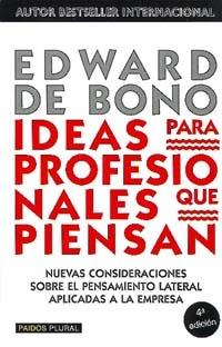 IDEAS PARA PROFESIONALES QUE PIENSAN | 9788449309977 | BONO, EDWARD DE