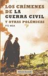 CRIMENES DE LA GUERRA CIVIL Y OTRAS POLEMICAS ( RUSTICA ) | 9788497343879 | MOA, PIO