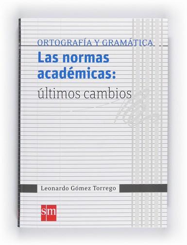 NORMAS ACADEMICAS:ULTIMOS CAMBIOS | 9788467548198 | GÓMEZ TORREGO, LEONARDO