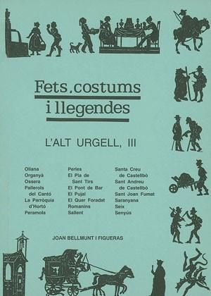 FETS COSTUMS I LLEGENDES ALT URGELL III | 9788479353926 | BELLMUNT I FIGUERES