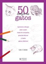 50 DIBUJOS DE GATOS ( APRENDE A DIBUJAR PASO A PASO ... ) | 9788425517686 | AMES, LEE J.