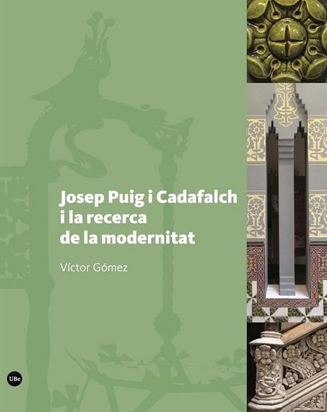 JOSEP PUIG I CADAFALCH I LA RECERCA DE LA MODERNITAT | 9788491682332 | GÓMEZ GÓMEZ, VICTOR