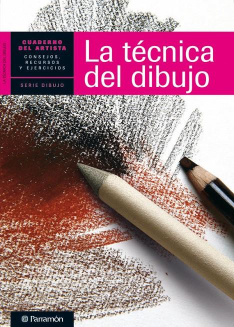 CUADERNO DEL ARTISTA, LA TECNICA DEL DIBUJO | 9788434237421 | EQUIPO PARRAMON/SANMIGUEL, DAVID