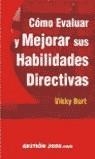 COMO EVALUAR Y MEJORAR SUS HABILIDADES DIRECTIVAS | 9788480888615 | BURT, VIKKY