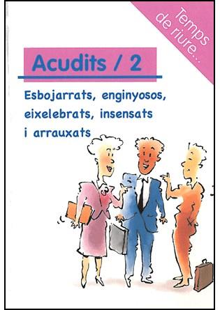 ACUDITS/2 ( ESBOJARRATS, ENGINYOSOS, EIXELEBRATS ... ) | 9788492716029